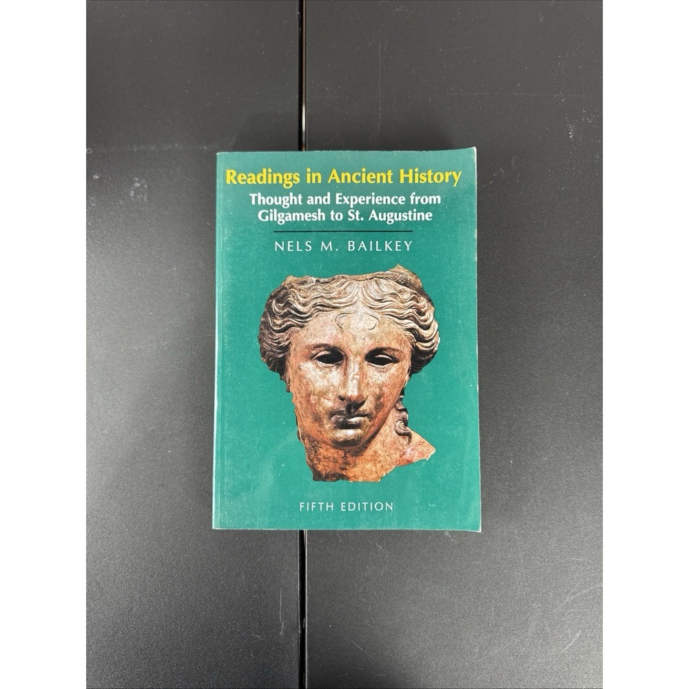 Readings in Ancient History : Thought and‎ Experience from Gilgamesh to St....